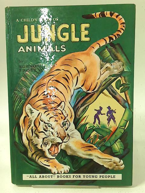 A Child's Book of Jungle Animals (Maxton Books for Young People) By Bruno  Frost | Used | 1621527162GEO | Old & Rare at World of Books