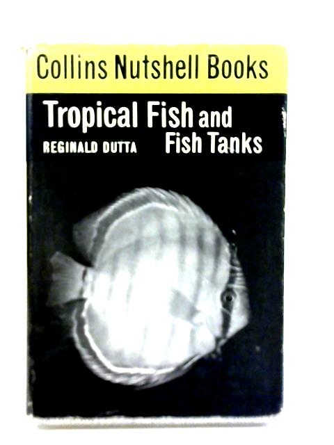 Tropical Fish and Fish Tanks By Reginald Dutta