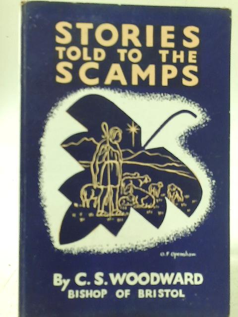 Stories Told to the Scamps By C. S. Woodward