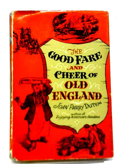 The Good Fare and Cheer of Old England von June Dutton