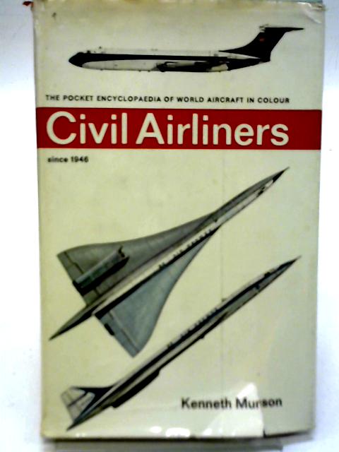 Civil Airliners Since 1946 By Kenneth Munson