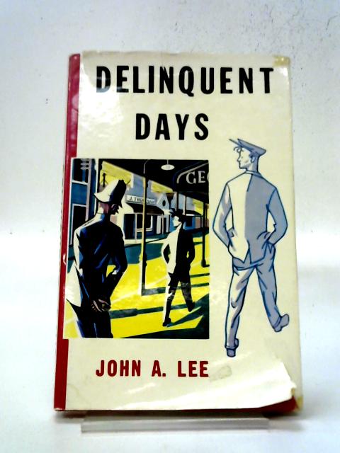 Delinquent Days By John Alexander Lee
