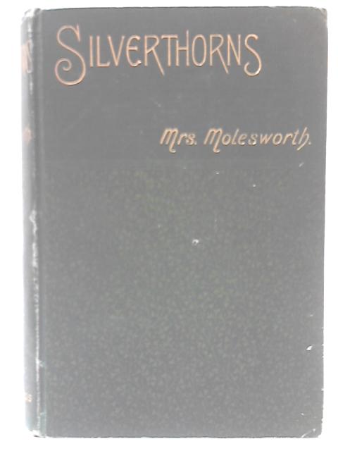 Silverthorns By Mrs. Molesworth