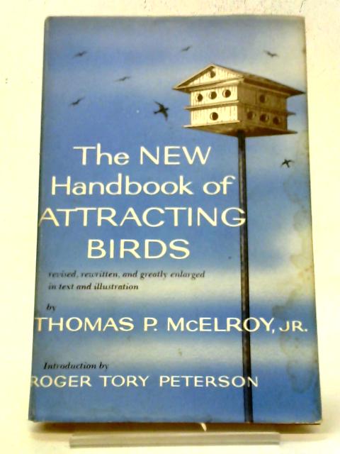 The New Handbook of Attracting Birds By Thomas P McElroy