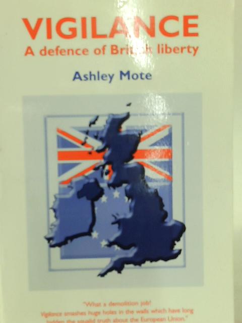 Vigilance: A Defence of British Liberty By Ashley Mote