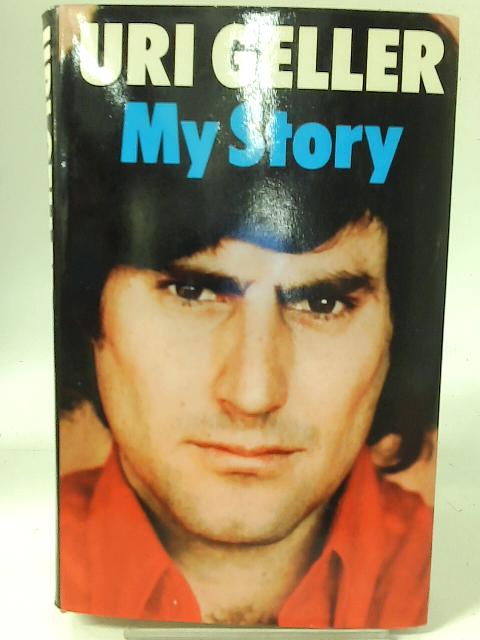 My Story By Uri Geller