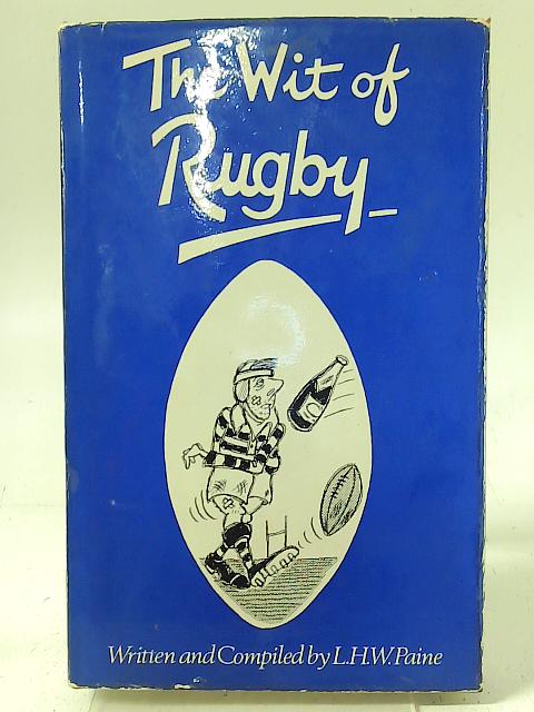The Wit of Rugby By Leslie Harold William Paine