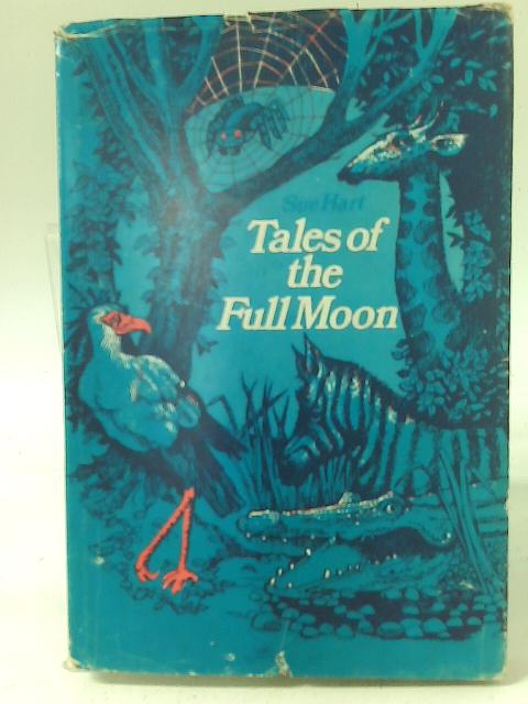 Tales Of The Full Moon By Sue Hart