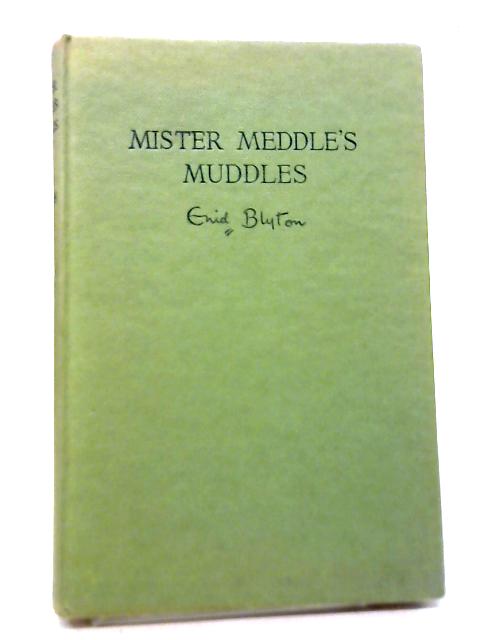 Mister Meddle's Muddles By Enid Blyton