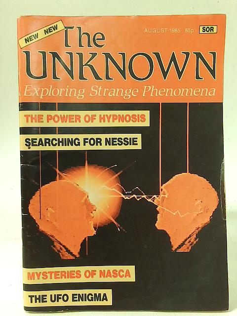 The Unknown: Exploring Strange Phenomena August 1985 By L Wieland (ed)