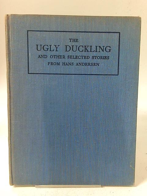 The Ugly Duckling & Other Selected Stories By Hans Christian Andersen