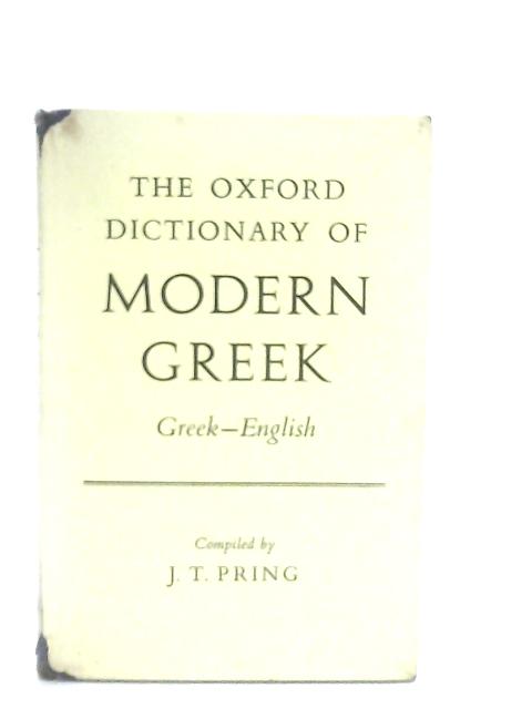 The Oxford Dictionary of Modern Greek. Greek-English par Julian Talbot Pring