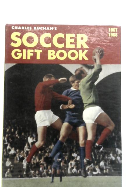 Charles Buchan's Soccer Gift Book 1967-1968 By Various