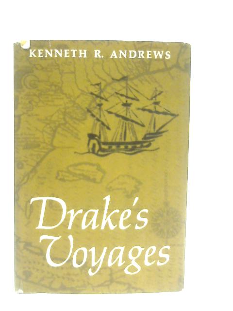 Drake's Voyages By Kenneth R. Andrews