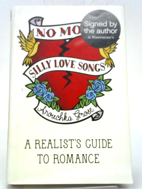 No More Silly Love Songs By Anouchka Grose