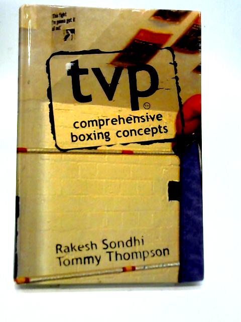 TVP Comprehensive Boxing Concepts By Tommy Thompson & Rakesh Sondhi