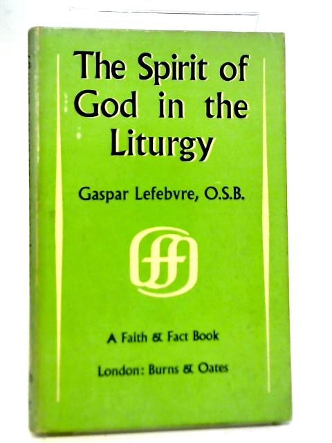 The Spirit Of God In Liturgy By Gaspar Lefebvre