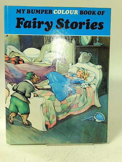 My Bumper Book Of Colour Fairy Stories By None stated