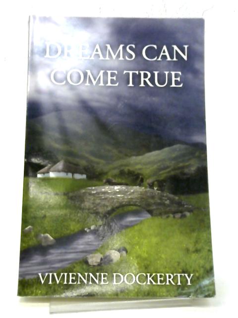 Dreams Can Come True By Vivienne Dockerty