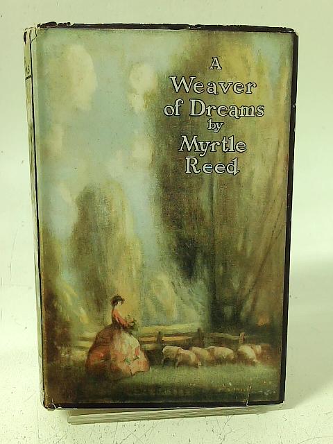 A Weaver Of Dreams By Myrtle Reed