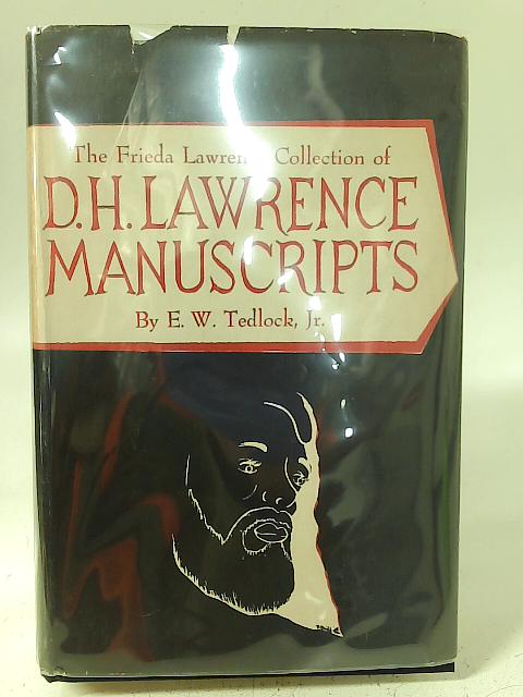The Frieda Lawrence Collection of D.H. Lawrence Manuscripts: A Descriptive Bibliography By E.W. Tedlock
