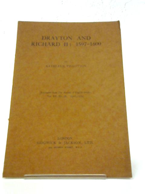 Drayton And Richard II: 1597-1600 By Kathleen Tillotson