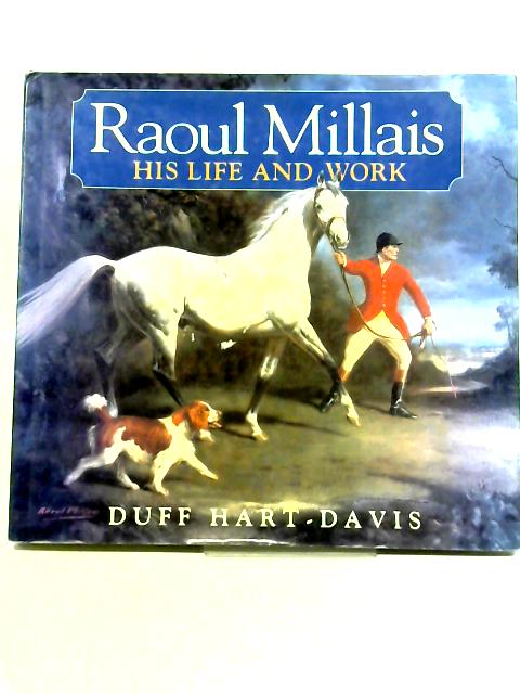 Raoul Millais: His Life and Work By Duff Hart-Davis