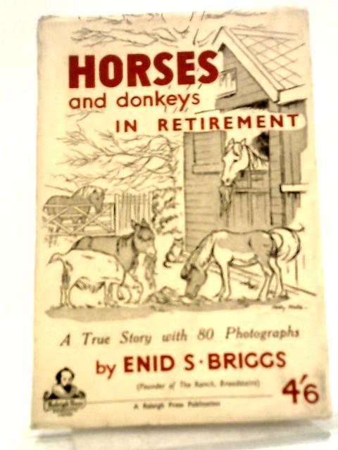 Horses and Donkeys in Retirement By Enid S. Briggs