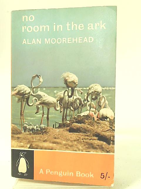 No Room in the Ark By Alan Moorehead
