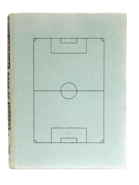 Billy Wright's Book of Soccer No. 4 By Billy Wright