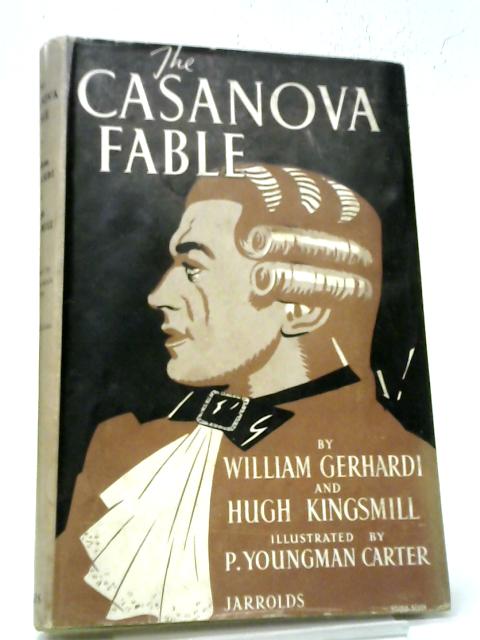 The Casanova Fable By William Gerhardi, Hugh Kingsmill