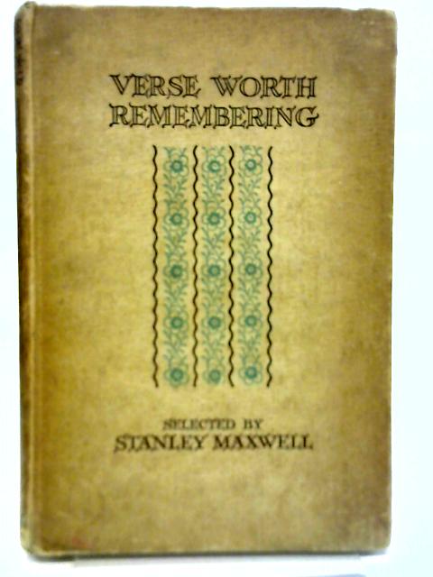 Verse Worth Remembering By Stanley Maxwell