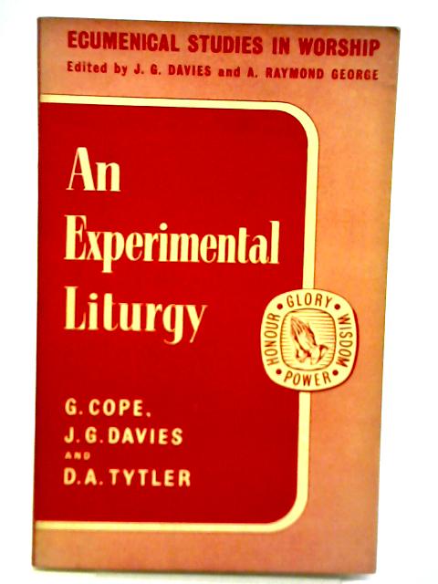 An Experimental Liturgy By G Cope, J. G. Davies & D. A. Tytler