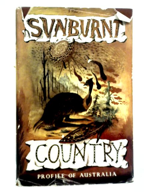 The Sunburnt Country: A Profile of Australia von Ian Bevan