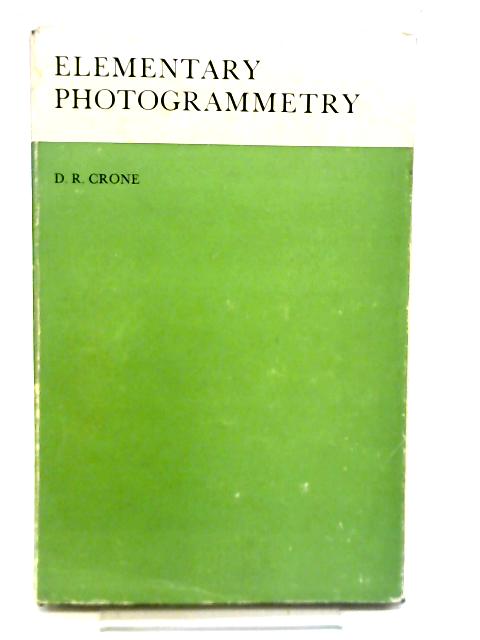 Elementary Photgrammetry By D.R. Crone