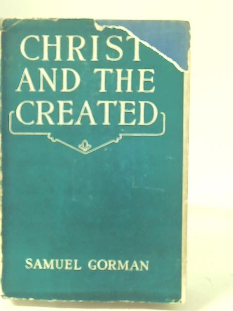 Christ and the Created By Samuel Gorman