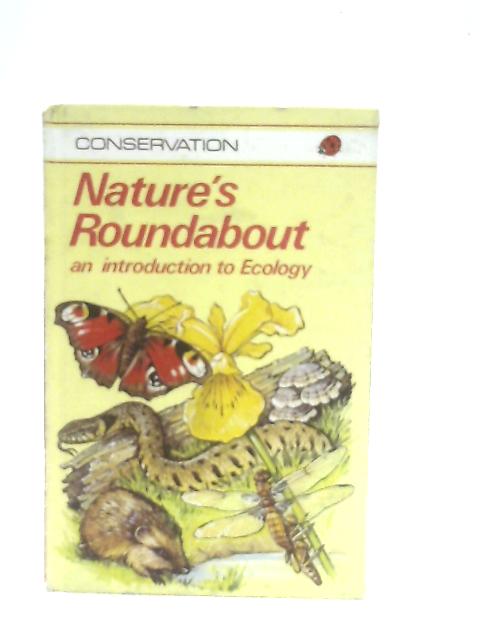 Nature's Roundabout, An Introduction To Ecology By Patrick H. Armstrong