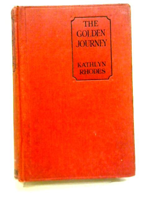 The Golden Journey By Kathlyn Rhodes