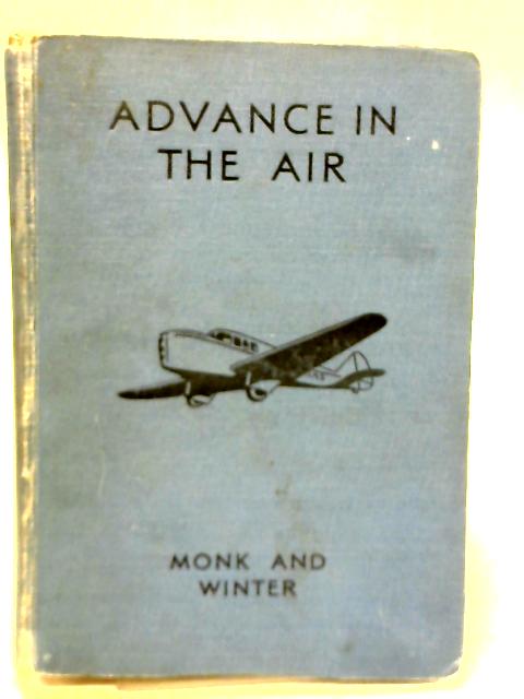 Advance in The Air By F.V. Monk & H.T. Winter