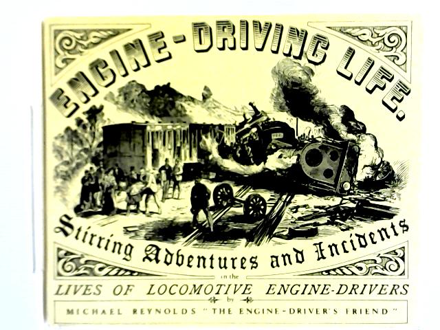 Engine-Driving Life By Michael Reynolds