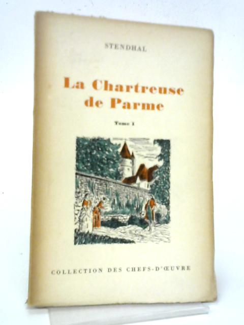 La Chartreuse de Parme Tome I By H.B. Stendhal
