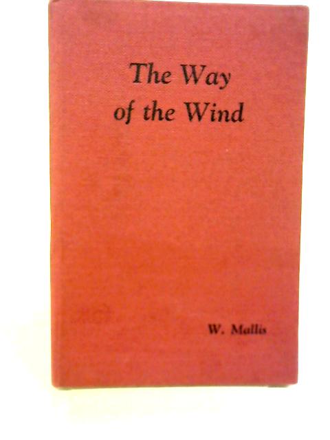 The Way of The Wind By W. Mallis