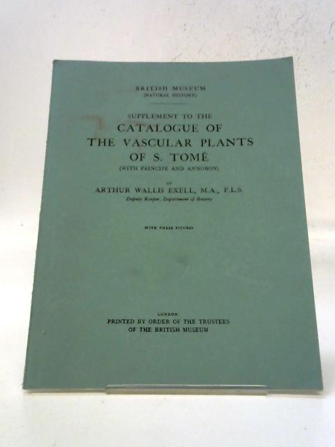 Supplement to the Catalogue of the Vascular Plants of S. Tome By Arthur Wallis Exell