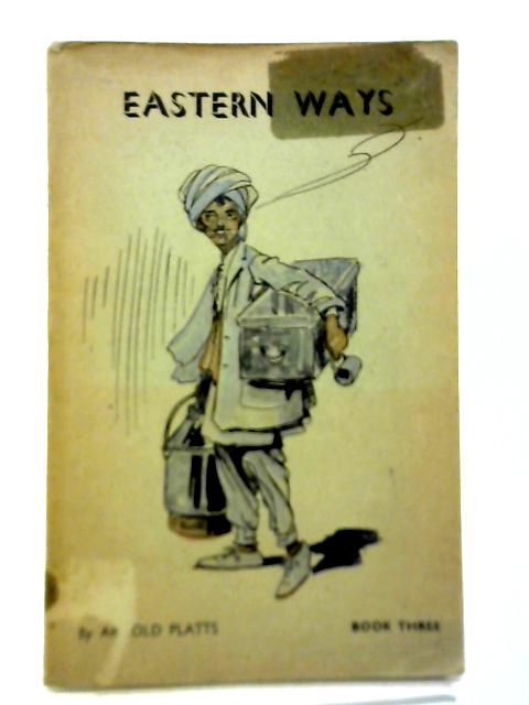 Eastern Ways Book Three By Arnold Platts
