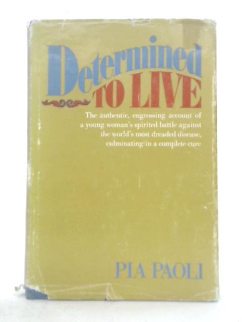Determined To Live By Pia Paoli