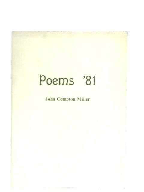 Poems, '81 By John Compton Miller
