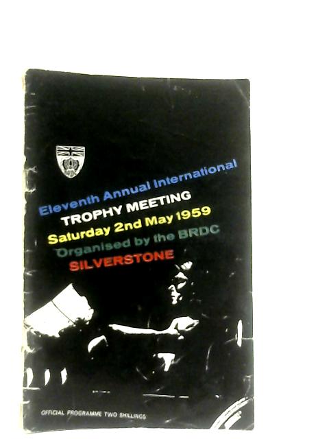 Eleventh International Trophy Meeting Silverstone By Anon