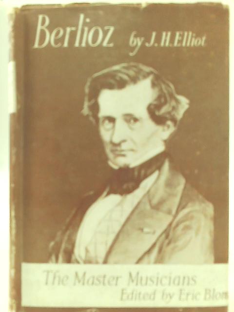 Berlioz By J. H. Elliot
