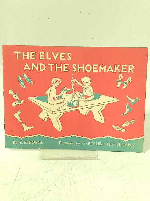 The Elves and the Shoemaker By E. R. Boyce