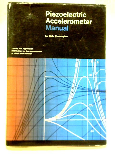 Piezoelectric Accelerometer Manual von Dale Pennington
